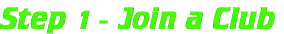 Step 1 - Join a Club